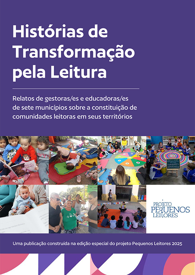 Capa do ebook Histórias de Transformação pela Leitura com logo do Projeto Pequenos Leitores e fotos diversas, como crianças manuseando livros, crianças em roda, uma mulher com um livro na mão ao lado de um casal de pessoas mais velhas.